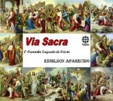 CD Via Sacra -O Caminho Sagrado de Jesus- Edmilson Aparecido